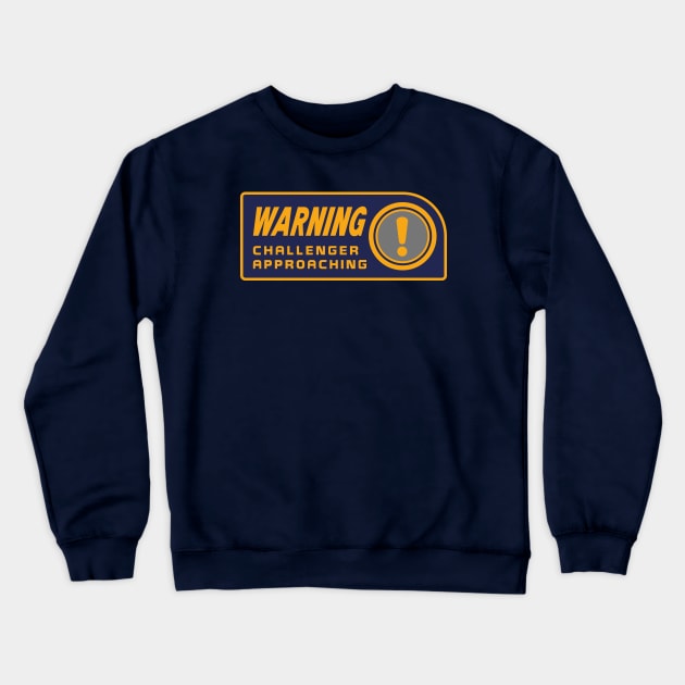 WARNING - CHALLENGER APPROACHING (The Melee) Crewneck Sweatshirt by DCLawrenceUK